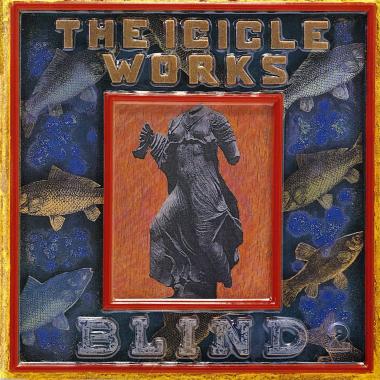 The Icicle Works -  Blind